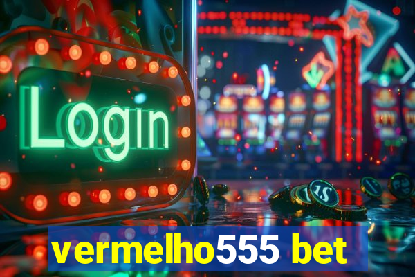 vermelho555 bet